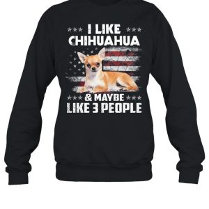 I like Chihuahua and maybe like 3 people American flag shirt 4