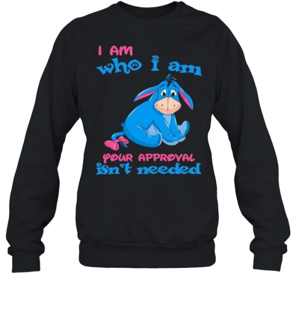 i Am Who I am Your Approval Isn’t Needed Shirt