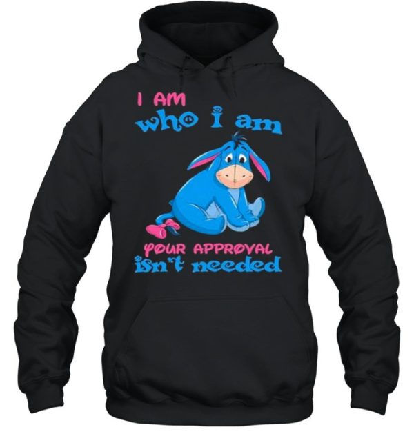 i Am Who I am Your Approval Isn’t Needed Shirt