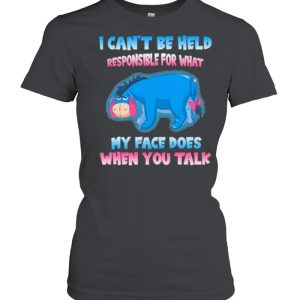 i Can't Be Help Responsible For hat My Face Does When You Talk Shirt 2