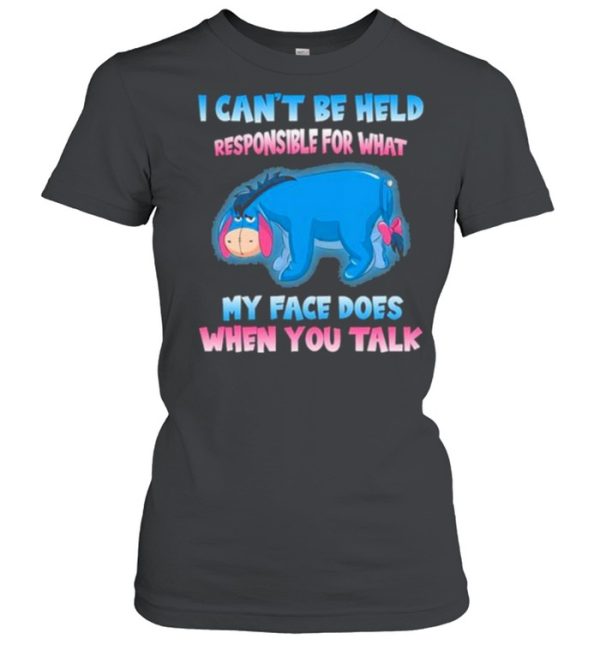 i Can’t Be Help Responsible For hat My Face Does When You Talk Shirt